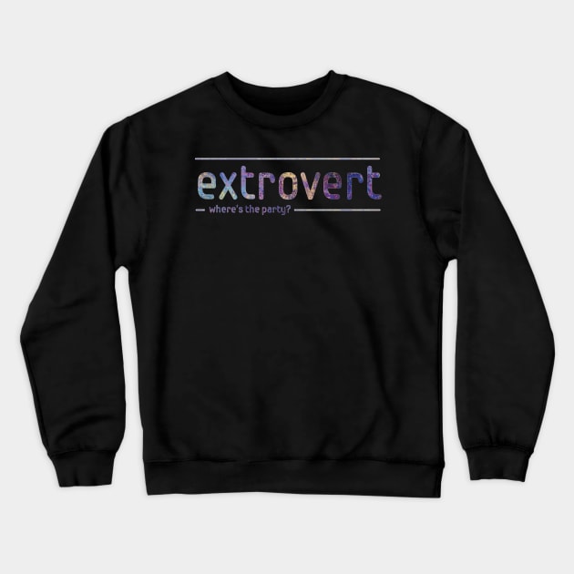 Extrovert - where's the party? Crewneck Sweatshirt by PurplePeacock
